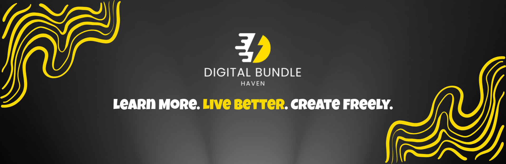Learn More. Live Better. Create Freely